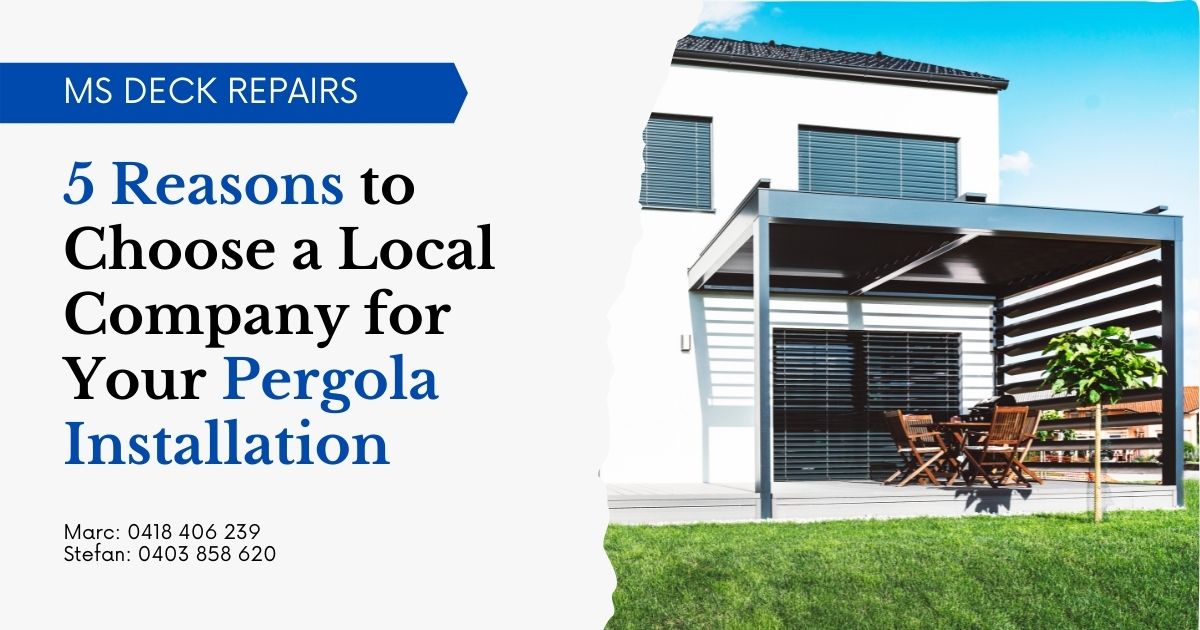 5 Reasons to Choose a Local Company for Your Pergola Installation
