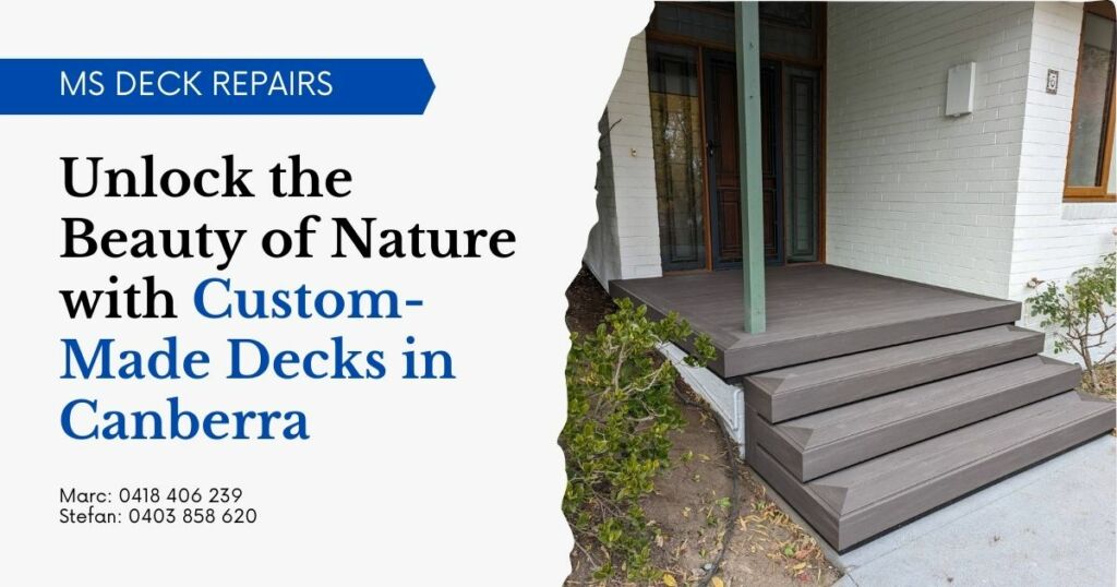 Unlock the Beauty of Nature with Custom Made Decks in Canberra