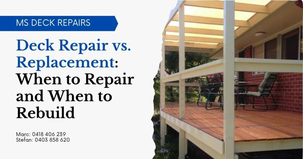 Deck Repair vs. Replacement When to Repair and When to Rebuild