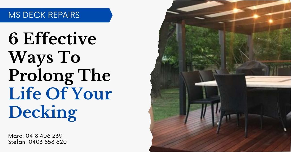 6 Effective Ways To Prolong The Life Of Your Decking